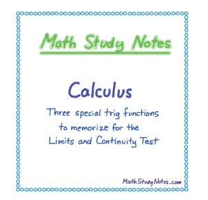 Calculus Study Notes: Special Trig Functions For Finding Limits